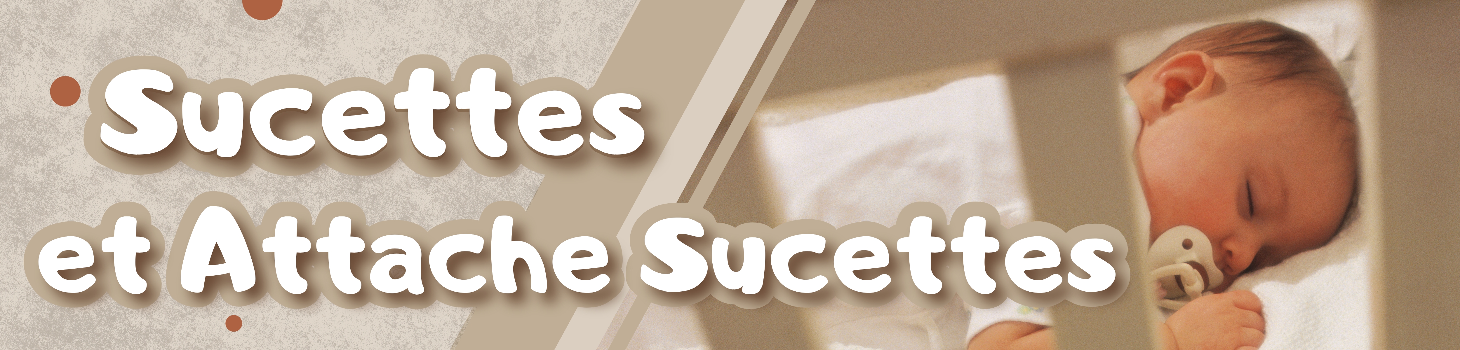 Sucettes & Attache Sucettes