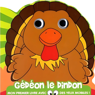 Gedeon le dindon mon 1er livre avec des yeux