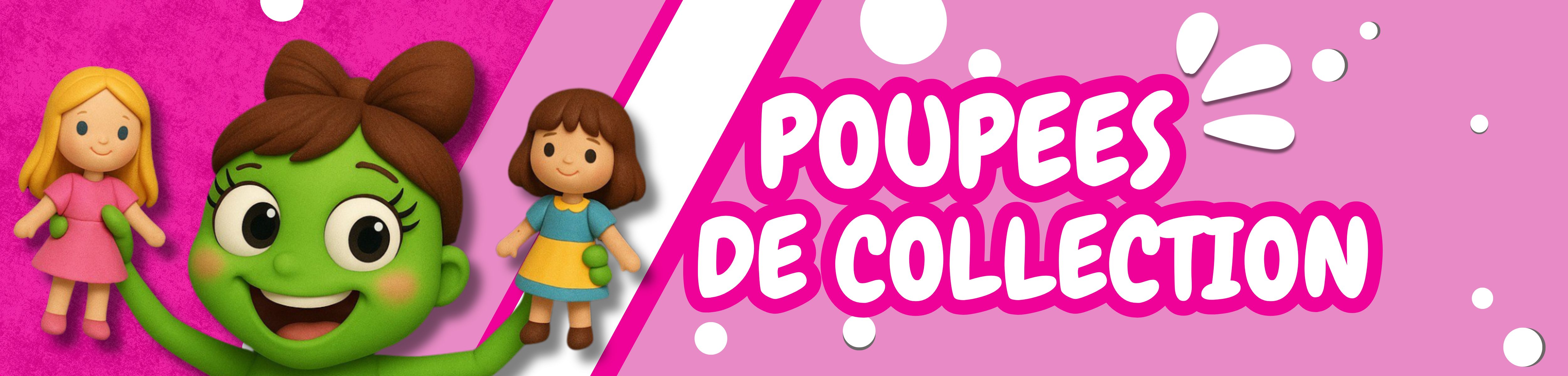 POUPEES DE COLLECTION 